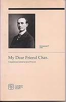 My Dear Friend Chas. B0027LSWLY Book Cover