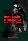 Constance Markievicz Irish Revolutionary