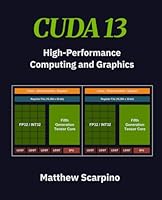 CUDA 13: High-Performance Computation and Graphics 0997303743 Book Cover
