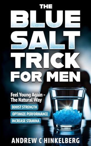 The Simple Blue Salt Trick for Men: The Natural Energy