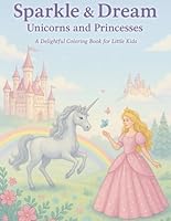 Sparkle & Dream: A Delightful Coloring Book for Little Kids B0F5X5WDTT Book Cover