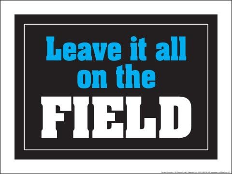 Leave it All on The Field 18" X 24" Poster