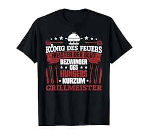 Grillen BBQ Meister Des Feuers Herr Der Kohle Grillmeister T-Shirt