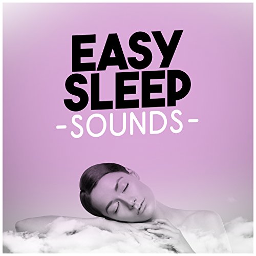 Easy Sleep Sounds Easy Sleep Music Digital Music
