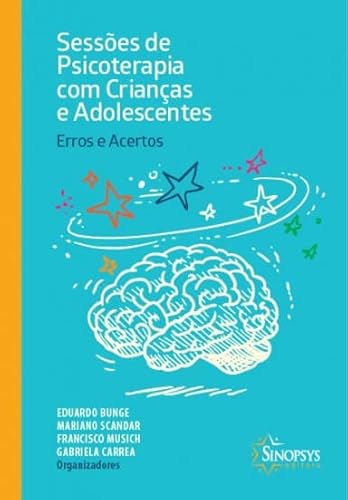 Sessões de Psicoterapia com Crianças e Adolescentes. Erros e Acertos