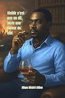 Vieillir n'est pas un dû, juste une faveur du ciel (French Edition) 1549849972 Book Cover