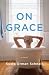 On Grace: A Novel