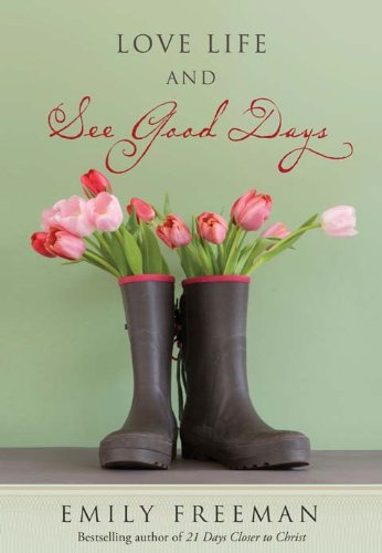 Love Life and See Good Days