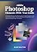 Produktbild Adobe Photoshop Elements 2026 User Guide: A Complete Step-by-Step Masterclass for Beginners, Digital Creators: Learn Essential Editing Skills, ... Effects, and Advanced Image Design Techniques