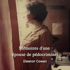 M&eacute;moires d'une &eacute;pouse de p&eacute;docriminel [Memoirs of a Wife of a Child Molester] French Edition cover art