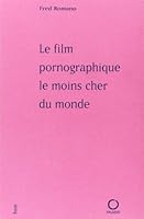 Le film pornographique le moins cher du monde 2720213713 Book Cover