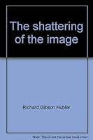 The shattering of the image B0007E8Q4Q Book Cover