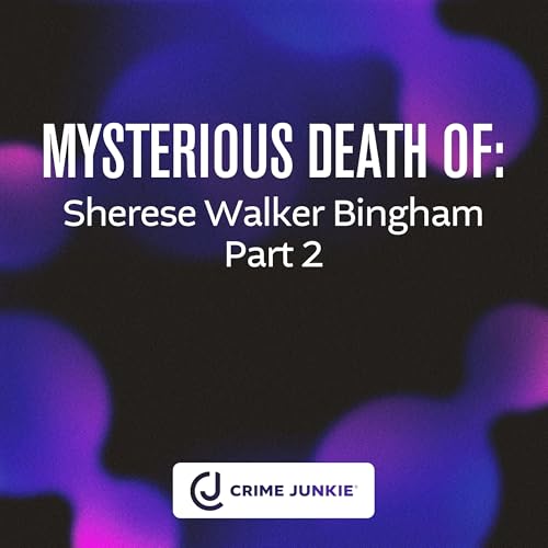 MYSTERIOUS DEATH OF: Sherese Walker Bingham Part 2 Podcast Por  arte de portada