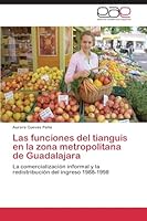 Las Funciones del Tianguis En La Zona Metropolitana de Guadalajara 3659087696 Book Cover