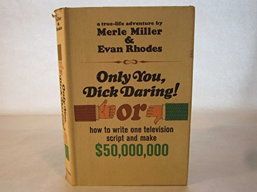 Only you, Dick Daring! Or, How to write one tel... B0007DFGP4 Book Cover