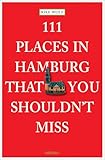 111 Places in Hamburg That You Shouldn't Miss
