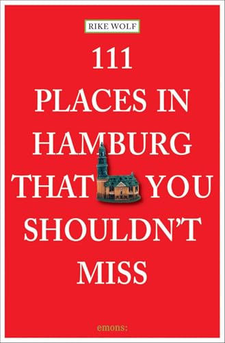 111 Places in Hamburg That You Shouldn't Miss