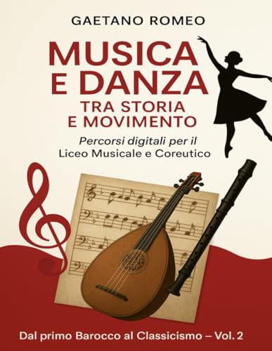 Musica e Danza tra Storia e Movimento: Dal Barocco maturo al primo Romanticismo