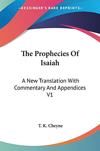 The Prophecies Of Isaiah: A New Translation With Commentary And Appendices V1