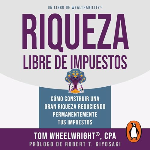 Tom Wheelwright, Robert T. Kiyosaki's Riqueza libre de impuestos [Tax-Free Wealth] episode artwork