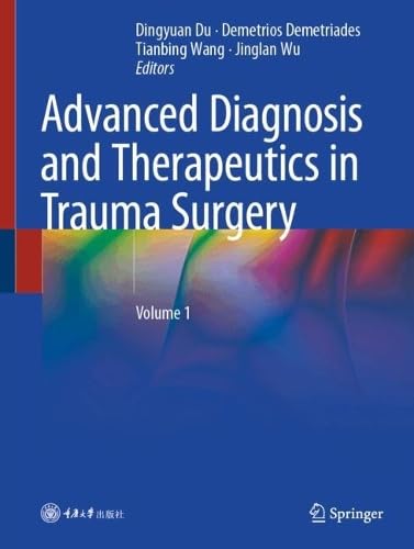 Advanced Diagnosis and Therapeutics in Trauma Surgery: Volume 1