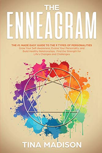 Enneagram: The #1 Made Easy Guide to the 9 Types of Personalities. Grow Your Self-Awareness, Evolve Your Personality, and Build Healthy Relationships. Find the Strength for Life's Challegens -  Madison, Tina, Paperback