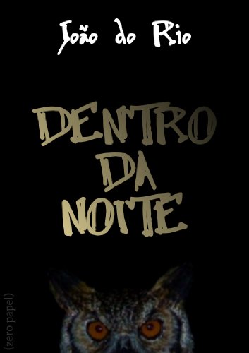 Dentro da noite por [João do Rio]