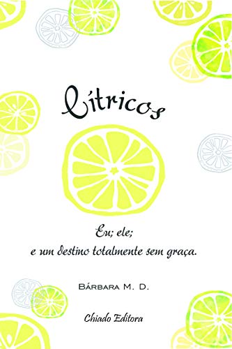 Cítricos Eu, Ele, E um destino totalmente sem graça