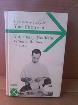 Hardcover A Definitive Study of Your Future in Veterinary Medicine Book