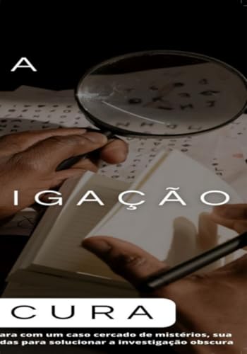 A Investigação Obscura (Portuguese Edition)