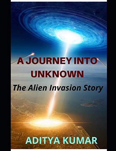 A Journey Into Unknown: The Alien Invasion Story