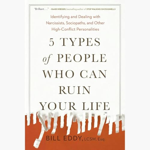 5 Types of People Who Can Ruin Your Life Summary | Bill Eddy
