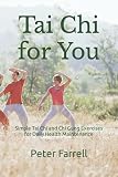 Tai Chi for You: Simple Tai Chi and Chi Gung Exercises for Daily Health Maintenance
