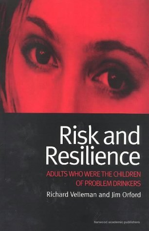 Risk and Resilience: Adults Who Were the Children of Problem Drinkers      Hardcover – June 1, 1999