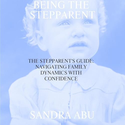Being the Step Parent by Sandra Abu episode artwork