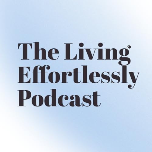 Ep 007: Be Careful What You Claim || The Living Effortlessly Podcast