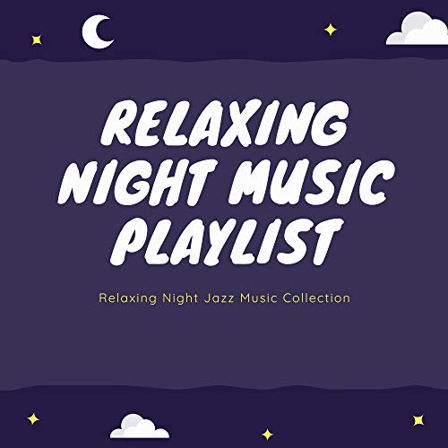 Relaxing Night Jazz Music Collection Relaxing Night Music