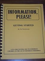 Information, please!: A fun and exciting way to introduce children to the use of reference materials 0964668556 Book Cover