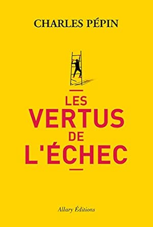 Les vertus de l’échec de Charles Pepin cover
