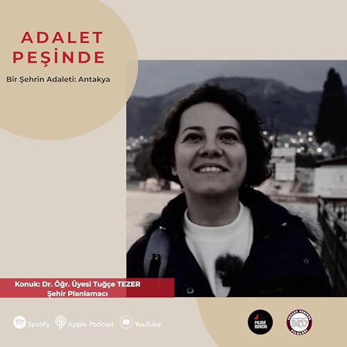 Tuğ&ccedil;e Tezer I Bir Şehrin Adaleti: Antakya