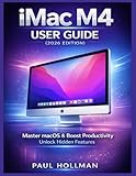  iMac M4 User Guide (2026 Edition): Master macOS, Boost Productivity, and Unlock Hidden Features