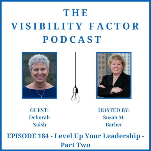 185: Level Up Your Leadership (with Deborah Naish) Part Two