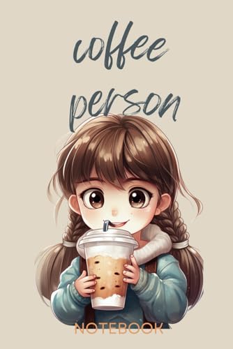 "Coffee person" - Iced Coffee Lover: 6x9 Cute Design Coffee Themed Notebook - Perfect Secret Santa Gift