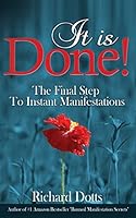 It Is Done!: The Final Step To Instant Manifestations 1519125429 Book Cover