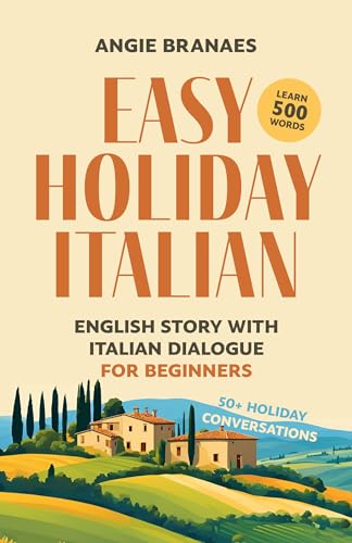 Easy Holiday Italian: English Story with Italian Dialogue for Beginners (A0 - A1 Level). Learn the Phrases You need on Vacation in Italy. (Easy Italian for Beginners) (Italian Edition)