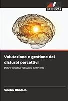 Valutazione e gestione dei disturbi percettivi: Disturbi percettivi: Valutazione e intervento (Italian Edition) 6203915459 Book Cover