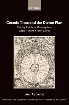 Hardcover Cosmic Time and the Divine Plan: Making Scriptural Meaning from World History, C. 1050-C. 1750 Book