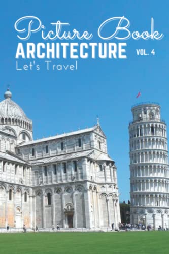 Picture Book Architecture Vol 4: Let's Travel | 6 x 9 in 40 High Quality Images Coffee Table Book Relax and Unwind