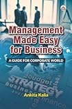  Management Made Easy for Business: A Guide for Corporate World