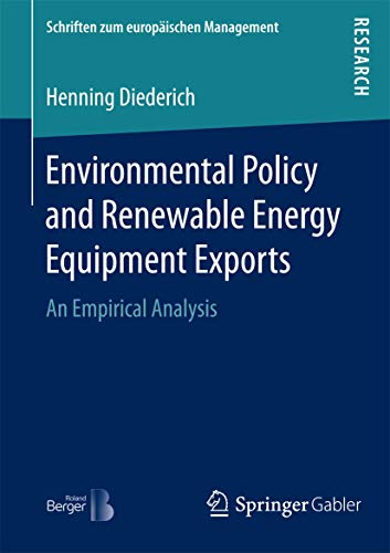 Environmental Policy and Renewable Energy Equipment Exports: An Empirical Analysis (Schriften zum europäischen Management)